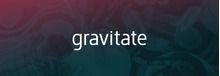 Gravitate