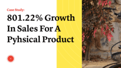 801.22% Growth In Sales For A Physical Product