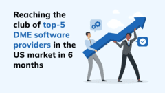 Reaching the Club of Top-5 DME Software Providers in 6 Months